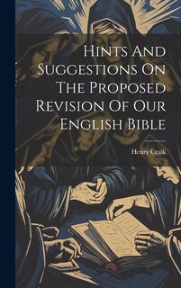 Couverture_Hints And Suggestions On The Proposed Revision Of Our English Bible