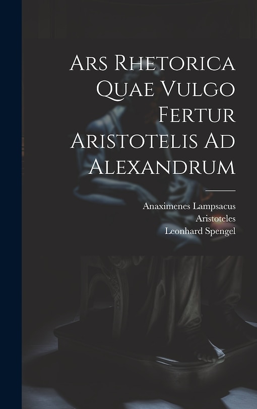 Couverture_Ars Rhetorica Quae Vulgo Fertur Aristotelis Ad Alexandrum