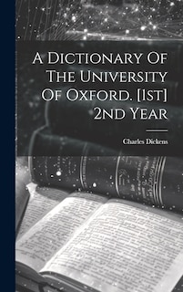 Front cover_A Dictionary Of The University Of Oxford. [1st] 2nd Year