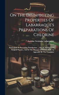 Front cover_On The Disinfecting Properties Of Labarraque's Preparations Of Chlorine