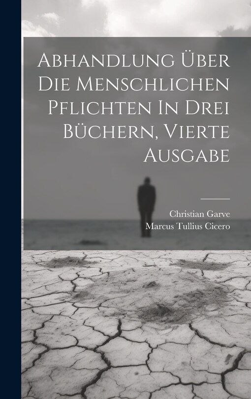 Front cover_Abhandlung Über Die Menschlichen Pflichten In Drei Büchern, vierte Ausgabe
