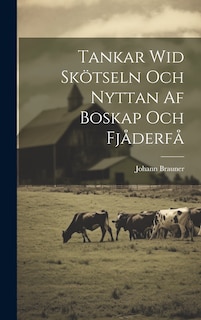 Front cover_Tankar Wid Skötseln Och Nyttan Af Boskap Och Fjåderfå