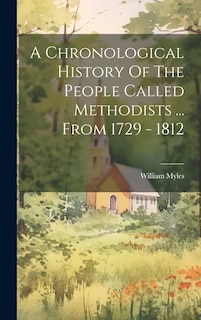 Couverture_A Chronological History Of The People Called Methodists ... From 1729 - 1812