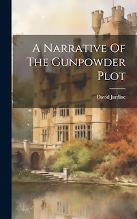 Front cover_A Narrative Of The Gunpowder Plot