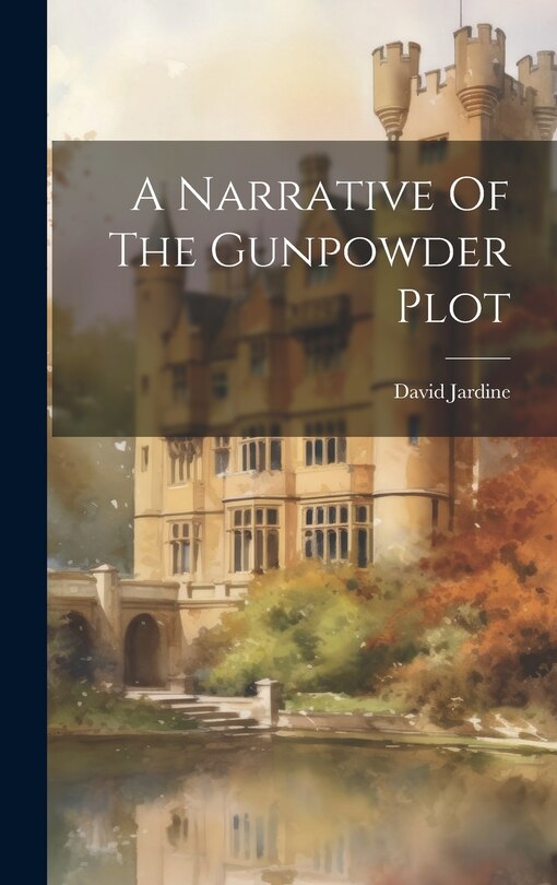 Front cover_A Narrative Of The Gunpowder Plot