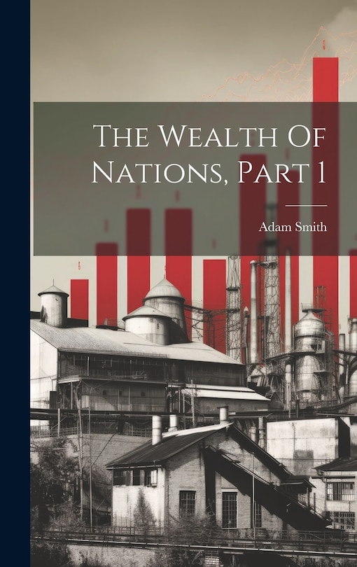Couverture_The Wealth Of Nations, Part 1