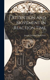 Front cover_Attention And Movement In Reaction Time
