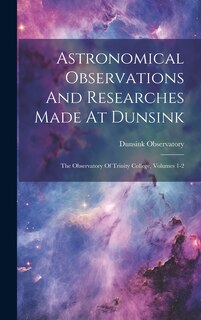 Couverture_Astronomical Observations And Researches Made At Dunsink