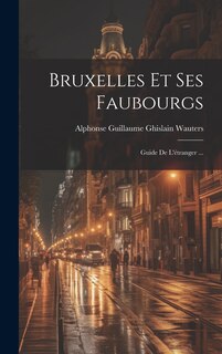Couverture_Bruxelles Et Ses Faubourgs