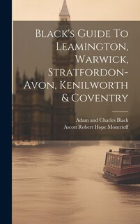 Front cover_Black's Guide To Leamington, Warwick, Stratfordon-avon, Kenilworth & Coventry