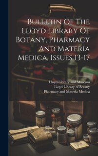 Front cover_Bulletin Of The Lloyd Library Of Botany, Pharmacy And Materia Medica, Issues 13-17