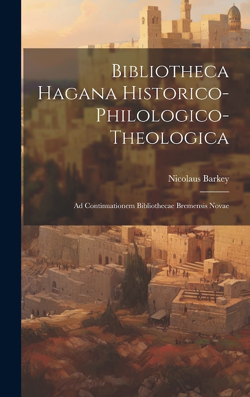 Front cover_Bibliotheca Hagana Historico-philologico-theologica