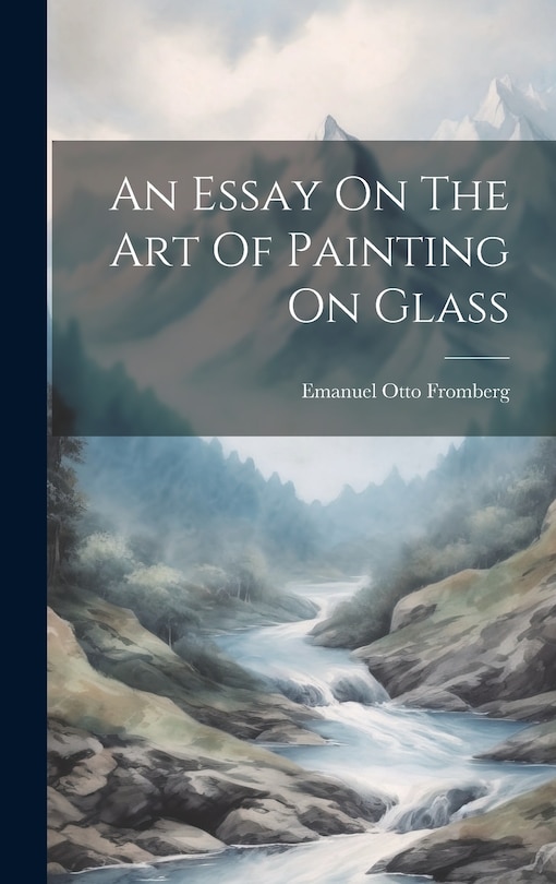 Front cover_An Essay On The Art Of Painting On Glass
