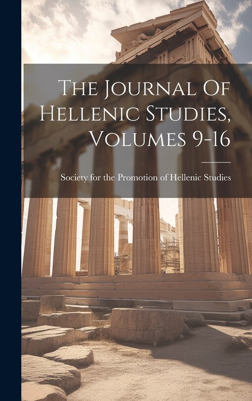 Front cover_The Journal Of Hellenic Studies, Volumes 9-16
