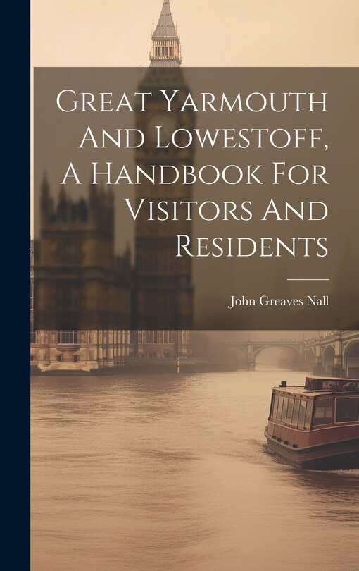 Couverture_Great Yarmouth And Lowestoff, A Handbook For Visitors And Residents
