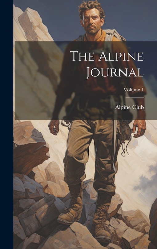 Front cover_The Alpine Journal; Volume 1
