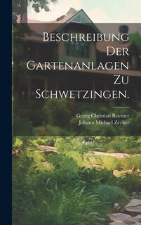 Front cover_Beschreibung der Gartenanlagen zu Schwetzingen.