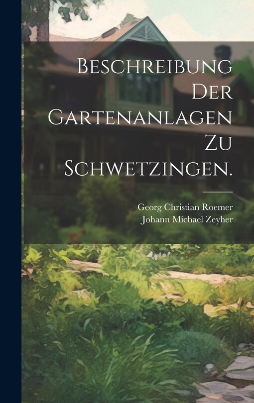 Front cover_Beschreibung der Gartenanlagen zu Schwetzingen.
