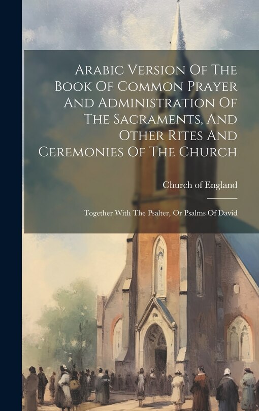 Front cover_Arabic Version Of The Book Of Common Prayer And Administration Of The Sacraments, And Other Rites And Ceremonies Of The Church