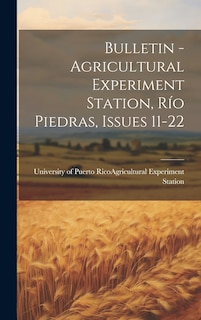 Couverture_Bulletin - Agricultural Experiment Station, Río Piedras, Issues 11-22