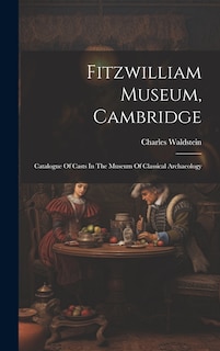 Front cover_Fitzwilliam Museum, Cambridge; Catalogue Of Casts In The Museum Of Classical Archaeology