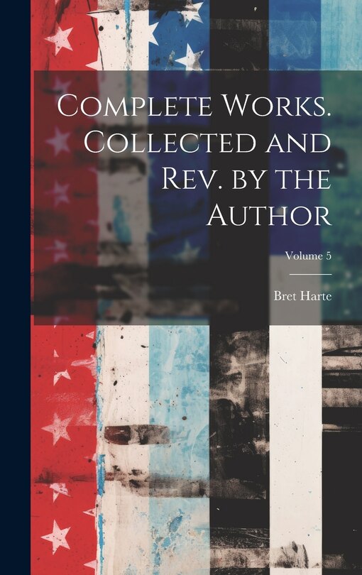 Couverture_Complete Works. Collected and rev. by the Author; Volume 5