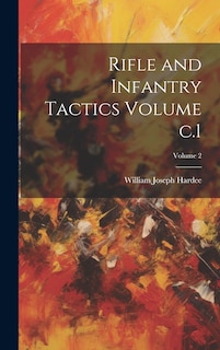 Front cover_Rifle and Infantry Tactics Volume c.1; Volume 2