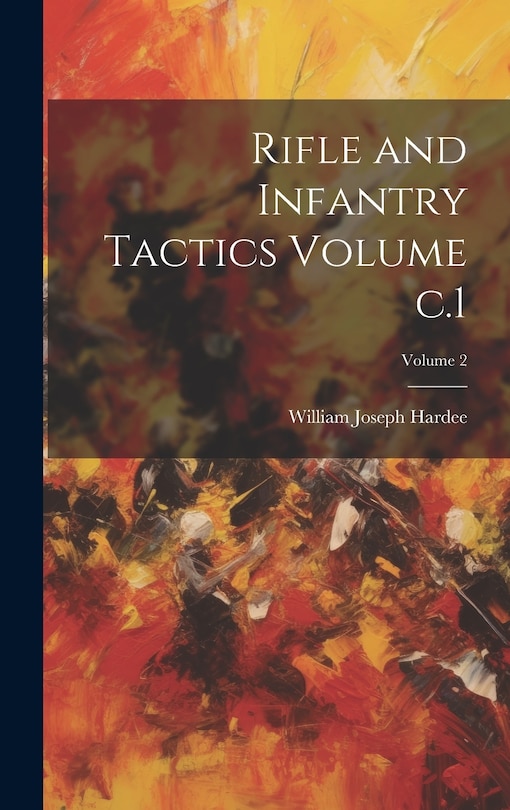 Front cover_Rifle and Infantry Tactics Volume c.1; Volume 2