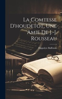 Front cover_La Comtesse D'houdetot, Une Amie De J.-j. Rousseau