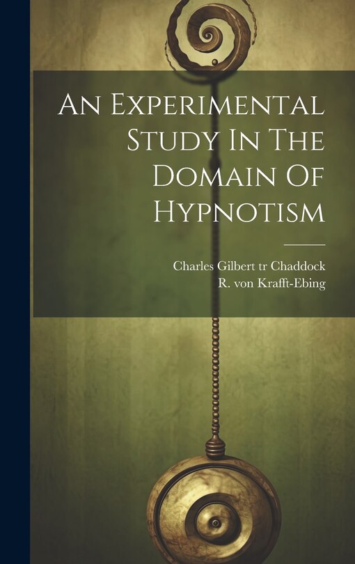 Couverture_An Experimental Study In The Domain Of Hypnotism