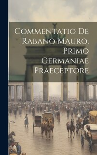 Front cover_Commentatio De Rabano Mauro, Primo Germaniae Praeceptore