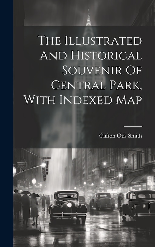 Couverture_The Illustrated And Historical Souvenir Of Central Park, With Indexed Map