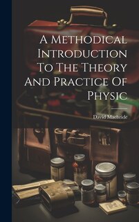 Front cover_A Methodical Introduction To The Theory And Practice Of Physic