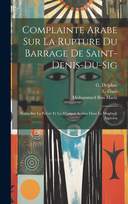 Front cover_Complainte Arabe Sur La Rupture Du Barrage De Saint-denis-du-sig