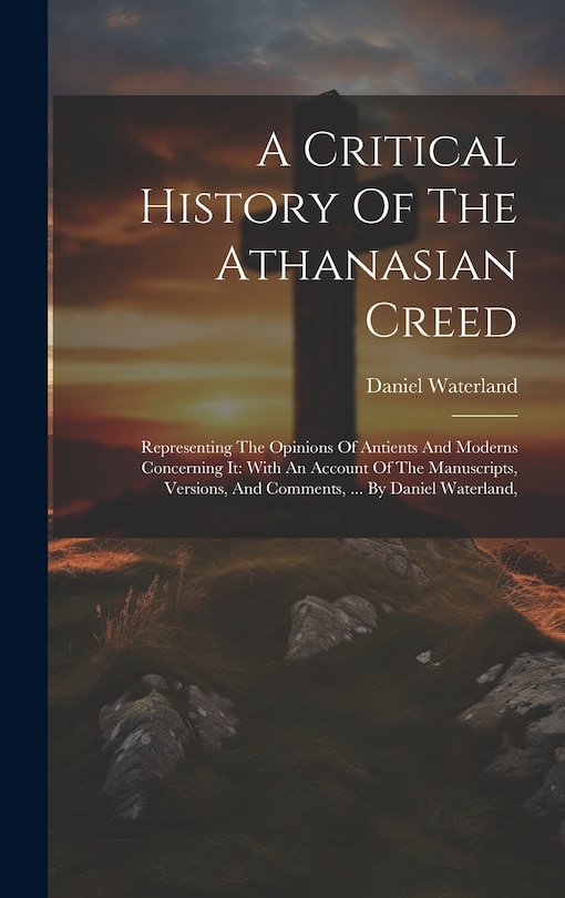 Front cover_A Critical History Of The Athanasian Creed