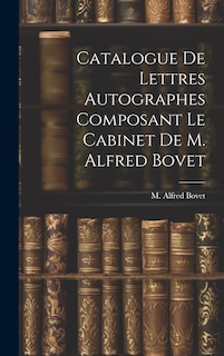 Front cover_Catalogue De Lettres Autographes Composant Le Cabinet De M. Alfred Bovet