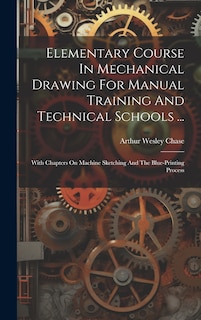 Front cover_Elementary Course In Mechanical Drawing For Manual Training And Technical Schools ...