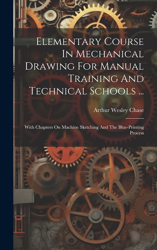 Front cover_Elementary Course In Mechanical Drawing For Manual Training And Technical Schools ...