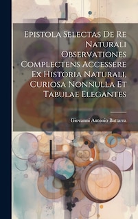 Couverture_Epistola Selectas De Re Naturali Observationes Complectens Accessere Ex Historia Naturali, Curiosa Nonnulla Et Tabulae Elegantes