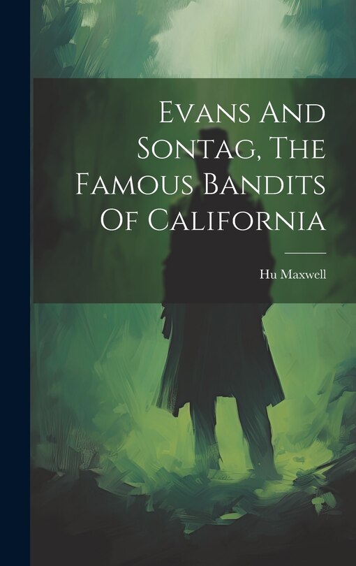Couverture_Evans And Sontag, The Famous Bandits Of California