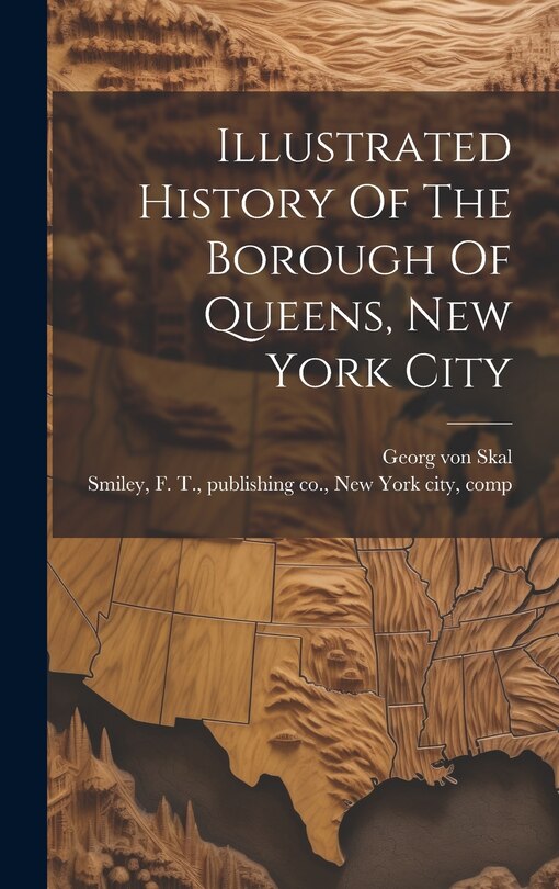 Front cover_Illustrated History Of The Borough Of Queens, New York City