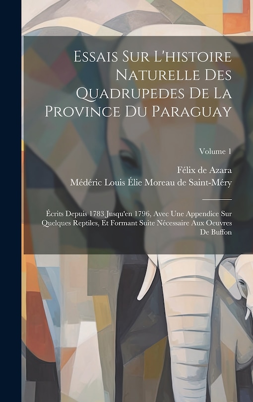 Couverture_Essais Sur L'histoire Naturelle Des Quadrupedes De La Province Du Paraguay