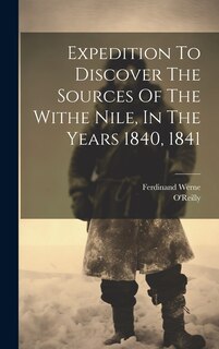 Couverture_Expedition To Discover The Sources Of The Withe Nile, In The Years 1840, 1841