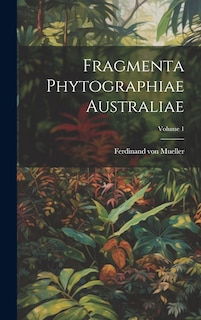 Front cover_Fragmenta Phytographiae Australiae; Volume 1