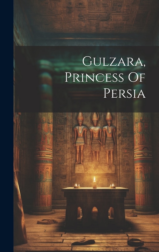 Front cover_Gulzara, Princess Of Persia