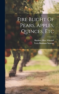 Front cover_Fire Blight Of Pears, Apples, Quinces, Etc