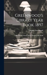 Front cover_Greenwood's Library Year Book. 1897