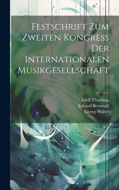 Couverture_Festschrift Zum Zweiten Kongress Der Internationalen Musikgesellschaft