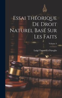 Front cover_Essai Théorique De Droit Naturel Basé Sur Les Faits; Volume 4