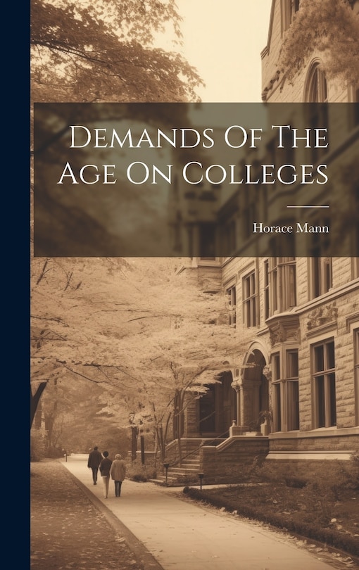 Front cover_Demands Of The Age On Colleges